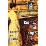 Cuentos del hogar/ Stories of home by de Trueba, Antonio, 9781522958192