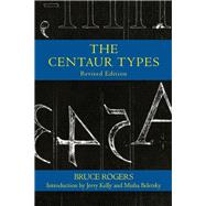 The Centaur Types by Rogers, Bruce; Kelly, Jerry; Beletsky, Misha, 9781557538192