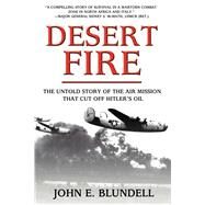 Desert Fire by Blundell, John E., 9781596528192