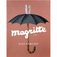 Magritte A Life by Danchev, Alex, 9780307908193