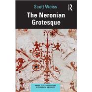 The Neronian Grotesque by Scott Weiss, 9780367478193