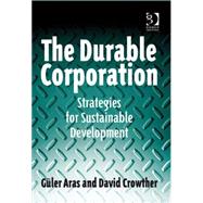 The Durable Corporation: Strategies for Sustainable Development by Aras,Gnler, 9780566088193