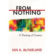From Nothing by McFarland, Ian A., 9780664238193