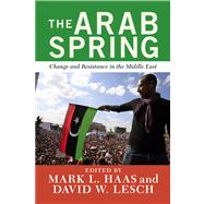 The Arab Spring by Haas, Mark L.; Lesch, David W., 9780813348193