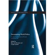 Documenting World Politics: A Critical Companion to IR and Non-Fiction Film by Van Munster; Rens, 9781138208193