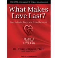 What Makes Love Last? by Gottman, John, Dr., Ph.D.; Silver, Nan; Berkrot, Peter, 9781452658193