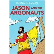 Jason and the Argonauts by Evslin, Bernard, 9781504058193