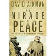 The Mirage of Peace by Aikman, David, 9781596448193