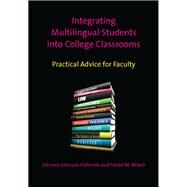 Integrating Multilingual Students into College Classrooms Practical Advice for Faculty by Hafernik, Johnnie Johnson; Wiant, Fredel M., 9781847698193