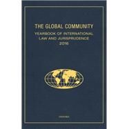 The Global Community Yearbook of International Law and Jurisprudence 2016 by Ziccardi Capaldo, Giuliana, 9780190848194
