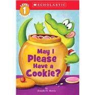 May I Please Have a Cookie? (Scholastic Reader, Level 1) by Morris, Jennifer E.; Morris, Jennifer E., 9780439738194