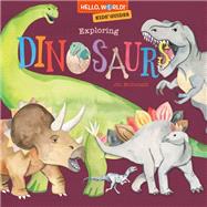 Hello, World! Kids' Guides: Exploring Dinosaurs by McDonald, Jill, 9780593568194