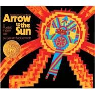 Arrow to the Sun by McDermott, Gerald, 9780881038194