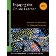 Engaging the Online Learner : Activities and Resources for Creative Instruction by Conrad, Rita-Marie; Donaldson, J. Ana, 9781118018194