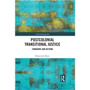 Postcolonial Transitional Justice by Khanyisela Moyo, 9781351048194