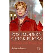 Postmodern Chick Flicks The Return of the Woman's Film by Garrett, Roberta, 9781403998194