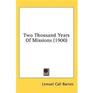 Two Thousand Years of Missions by Barnes, Lemuel Call, 9781436598194