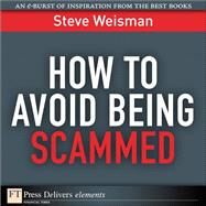 How to Avoid Being Scammed by Weisman, Steve, 9780132658195
