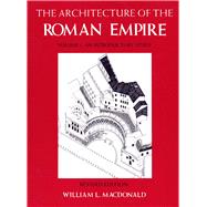 The Architecture of the Roman Empire by MacDonald, William L., 9780300028195