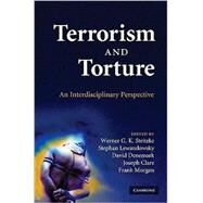 Terrorism and Torture: An Interdisciplinary Perspective by Edited by Werner G. K. Stritzke , Stephan Lewandowsky , David Denemark , Joseph Clare , Frank Morgan, 9780521898195
