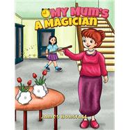 My Mum's a Magician by James Horsfall, 9781035848195