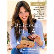 Deliciously Ella 100+ Easy, Healthy, and Delicious Plant-Based, Gluten-Free Recipes by Woodward, Ella, 9781501138195