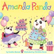 Amanda Panda and the Bigger, Better Birthday by Ransom, Candice; Grove, Christine, 9781524768195