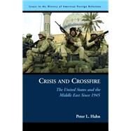 Crisis And Crossfire by Hahn, Peter L., 9781574888195