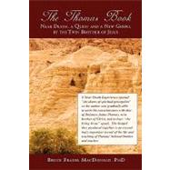 The Thomas Book Near Death: A Quest and a New Gospel by the Twin Brother of Jesus by Macdonald, Bruce Fraser, Ph.d., 9781608608195
