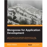 Mongoose for Application Development by Holmes, Simon, 9781782168195