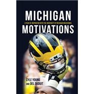 Michigan Motivations by Duduit, Del; Young, Cyle; Lilja, George, 9780253048196