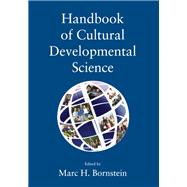 Handbook of Cultural Developmental Science by Bornstein; Marc H., 9780415648196