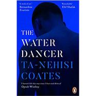 The Water Dancer (Oprah's Book Club) A Novel by Coates, Ta-Nehisi, 9780593168196