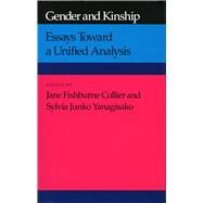 Gender and Kinship by Collier, Jane Fishburne; Yanagisako, Sylvia Junko, 9780804718196