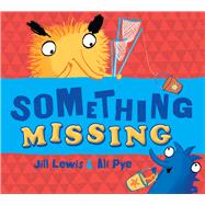 Something Missing by Lewis, Jill; Pye, Ali, 9781405268196