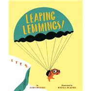 Leaping Lemmings! by Briggs, John; Slater, Nicola, 9781454918196