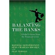 Balancing the Banks by Dewatripont, Mathias; Rochet, Jean-Charles; Tirole, Jean; Tribe, Keith, 9780691168197