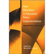 New Directions in Education Policy Implementation : Confronting Complexity by Honig, Meredith I., 9780791468197