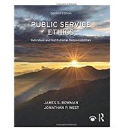 Public Service Ethics: Individual and Institutional Responsibilities by Bowman; James S., 9781138578197