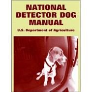 National Detector Dog Manual by U. s. Department of Agriculture, 9781410108197