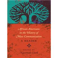 African Americans in the History of Mass Communication by Clark, Naeemah, 9781433118197
