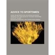 Advice to Sportsmen by Markwell, Marmaduke; Rowlandson, Thomas, 9781459028197