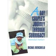 A Gay Couple's Journey Through Surrogacy: Intended Fathers by Bigner; Jerry, 9780789028198