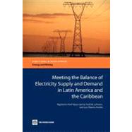 Meeting the Balance of Electricity Supply and Demand in Latin America and the Caribbean by Ypez-Garca, Rigoberto Ariel; Johnson, Todd M.; Andrs, Luis Alberto, 9780821388198