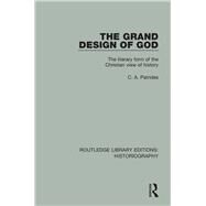 The Grand Design of God: The Literary Form of the Christian View of History by Patrides; C. A., 9781138188198