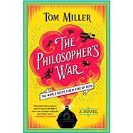 The Philosopher's War by Miller, Tom, 9781476778198