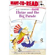 Eloise and the Big Parade Ready-to-Read Level 1 by Thompson, Kay; Knight, Hilary; McClatchy, Lisa; Lyon, Tammie, 9781481488198