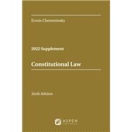CONSTITUTIONAL LAW 2022 CASE SUPPLEMENT by Chemerinsky, Erwin, 9781543858198