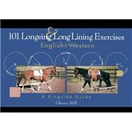 101 Longeing and Long Lining Exercises by Hill, Cherry, 9781620458198