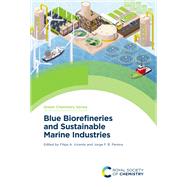 Blue Biorefineries and Sustainable Marine Industries by Filipa A. Vicente, 9781837678198